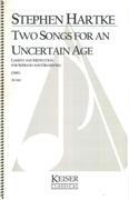 Two Songs For An Uncertain Age : Lament and Meditation For Soprano and Orchestra (1981).