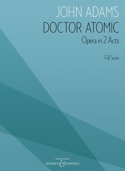 Doctor Atomic : Opera In Two Acts.