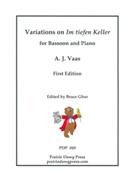 Variations On Im Tiefen Keller : For Bassoon and Piano / edited by Bruce Gbur.