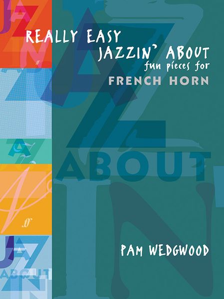 Really Easy Jazzin' About : For French Horn.