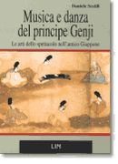 Musica E Danza Del Principe Genji: le Arte Dello Spettacolo Nell'antico Giappone.