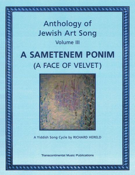Sametenem Ponim (A Face Of Velvet) : A Yiddish Song Cycle.