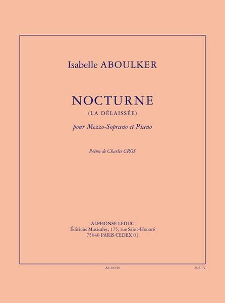 Nocturne (la Délaissée) : Pour Mezzo-Soprano Et Piano.