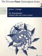 Fantasie Über Das Schluss Duett Aus Rosenkavalier : For Piano / arr. Percy Grainger.
