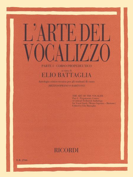 Arte Del Vocalizzo, Parte I : Corso Propedeutico - Mezzosoprano O Baritono / Ed. Elio Battaglia.