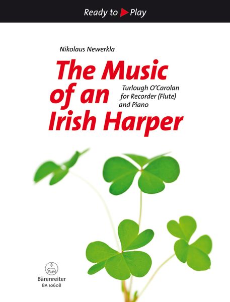 Music Of An Irish Harper : Turlough O'Carolan For Recorder (Flute) & Piano / arr. Nikolaus Newerkla.