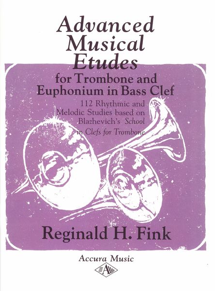 Advanced Musical Etudes For Trombone and Euphonium In Bass Clef / Ed. Reginald H. Fink.