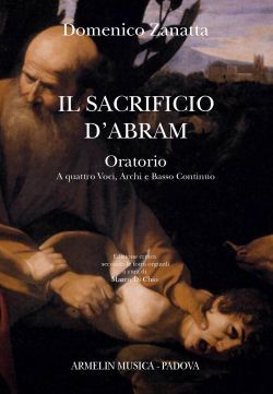 Sacrificio d'Abram : Oratorio A Quattro Voci, Archi E Basso Continuo / Ed. Marco Di Chio.