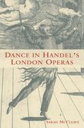 Dance In Handel's London Operas.