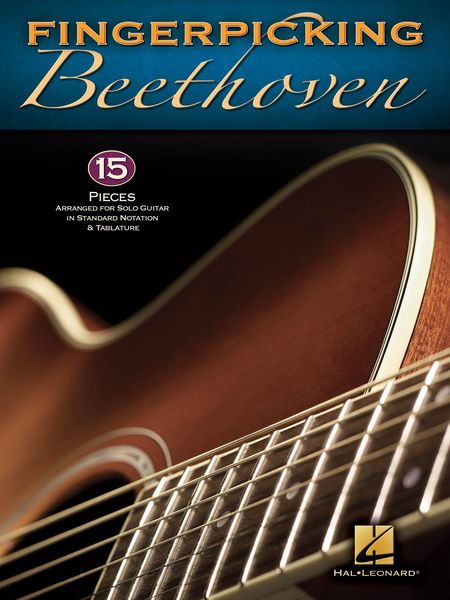 Fingerpicking Beethoven : 15 Pieces arranged For Solo Guitar In Standard Notation and Tablature.