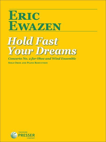 Hold Fast Your Dreams : Concerto No. 2 For Oboe and Wind Ensemble - Piano reduction.