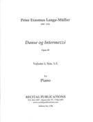 Danse Og Intermezzi, Op. 49, Vol. I, Nos. 1-3 : For Piano.