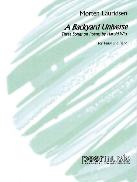 Backyard Universe - Three Songs On Poems by Harold Witt : For Tenor and Piano.