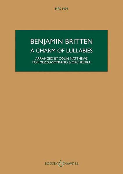 Charm Of Lullabies, Op. 41 : For Mezzo-Soprano and Orchestra / arranged by Colin Matthews.