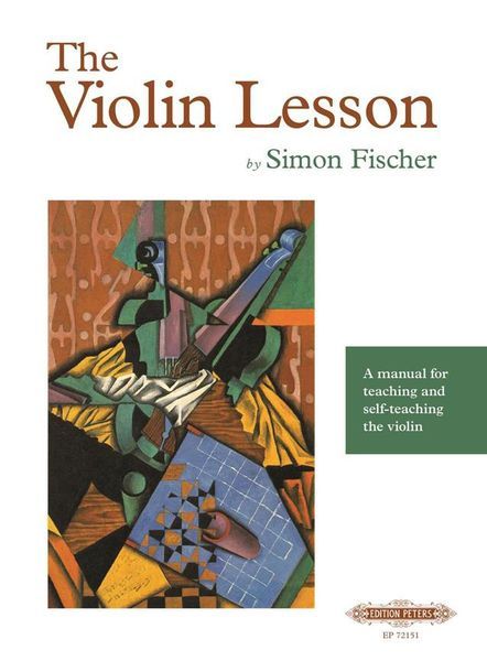 The Violin Lesson : A Manual For Teaching and Self-Teaching The Violin.