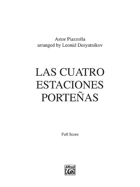 Las Cuatro Estaciones Porteñas : For Violin and String Orchestra / arranged by Leonid Desyatnikov.