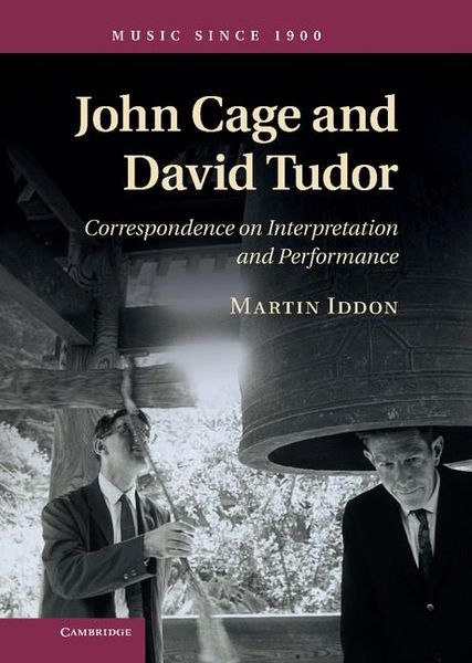 John Cage and David Tudor : Correspondence On Interpretation and Performance.