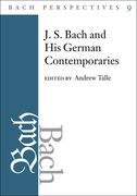 J. S. Bach and His German Contemporaries / edited by Andrew Talle.