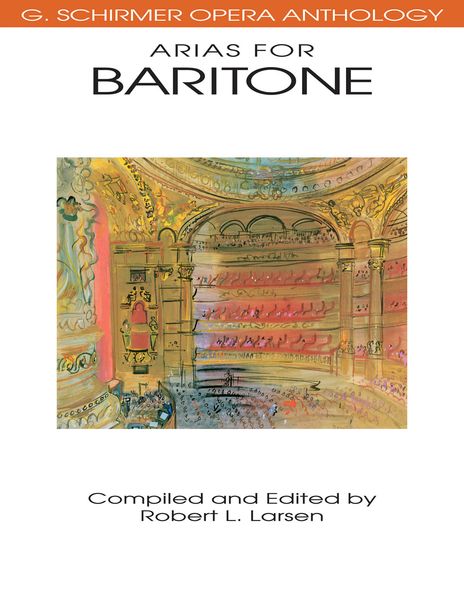 Arias For Baritone / Compiled And Edited By Robert L. Larsen.