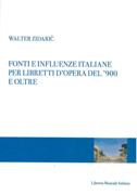 Fonti E Influenze Italine Per Libretti d'Opera Dell '900 E Oltre.