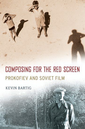 Composing For The Red Screen : Prokofiev and Soviet Film.