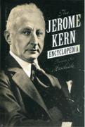 Jerome Kern Encyclopedia.