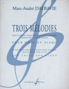 Trois Melodies : Pour Voix Et Piano.
