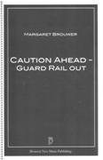 Caution Ahead - Guard Rail Out : For Orchestra (2012).