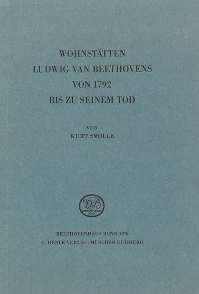 Wohnstätten Ludwig Van Beethovens von 1792 Bis Zu Seinem Tod.