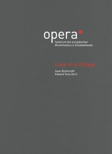 Love In A Village : A Comic Opera / Ed. Berta Joncus, With Zak Ozmo and Vanessa L. Rogers.