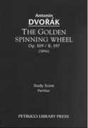 Golden Spinning Wheel : For Orchestra (1896) / edited by Jarmil Burghauser.