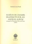 Sueños De Chambi - Snapshots For An Andean Album : arr. For Flute/Alto Flute and Piano (2002).