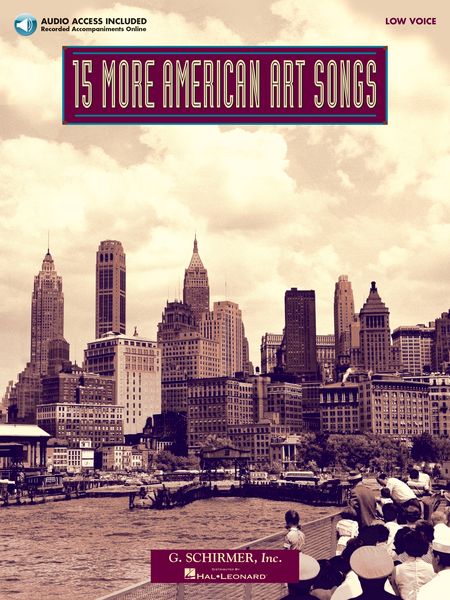 15 More American Art Songs : For Low Voice / compiled by Richard Walters.