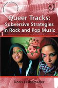 Queer Tracks : Subversive Strategies In Rock and Pop Music.