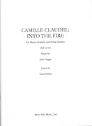 Camille Claudel - Into The Fire : For Mezzo-Soprano and String Quartet.
