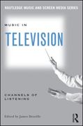 Music In Television : Channels Of Listening / edited by James Deaville.