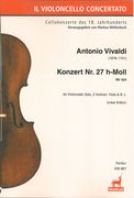Konzert Nr. 27 H-Moll, RV 424 : Für Violoncello Solo, 2 Violinen, Viola und Basso Continuo.