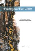 Hommage à Elliott Carter / edited by Max Noubel.