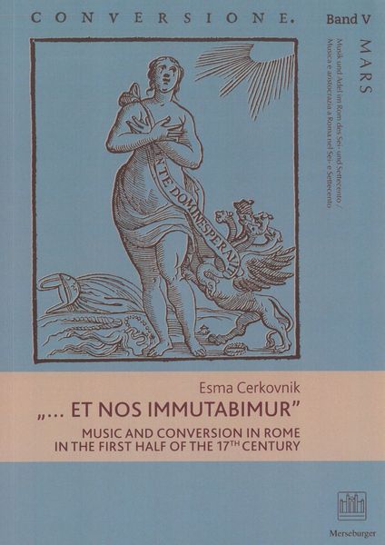 Et Nos Immutabimur : Music and Conversion In Rome In The First Half of The 17th Century.