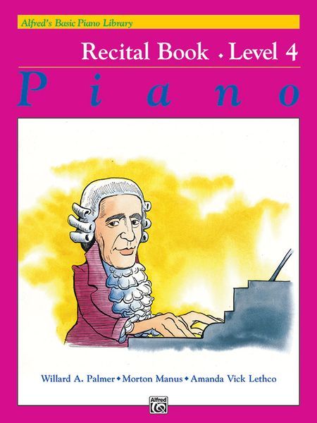 Alfred's Basic Piano Course : Recital Book 4.