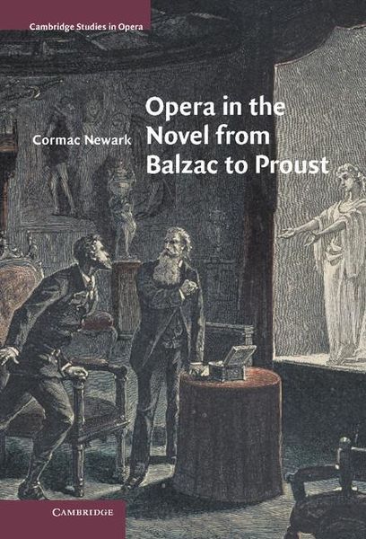 Opera In The Novel From Balzac To Proust.
