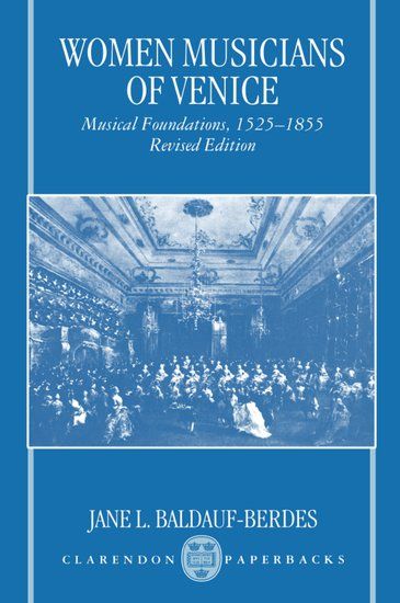 Women Musicians Of Venice : Musical Foundations, 1525-1855.