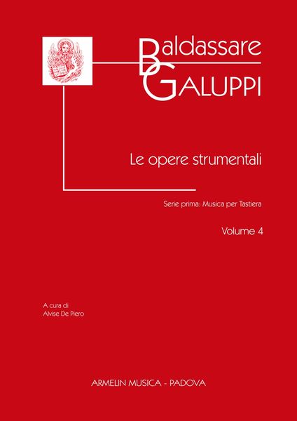 Opere Strumentali, Serie I : Musica Per Tastiera, Vol. 4 / edited by Alvise De Piero.
