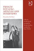 Francis Poulenc : Articles and Interviews- Notes From The Heart / translated by Roger Nichols.