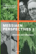 Messiaen Perspectives 1 : Sources and Influences / Ed. Christopher Dingle and Robert Fallon.