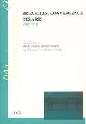 Bruxelles, Convergence Des Arts (1880-1914) / Ed. Malou Haine and Denis Laoureux.