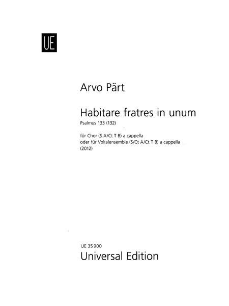Habitare Fratres In Unum : Für Chor A Cappella Oder Vokalensemble A Cappella (2012).