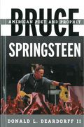 Bruce Springsteen : American Poet and Prophet.