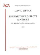 Eye That Directs A Needle : For Soprano, Violin and Percussion (2014).