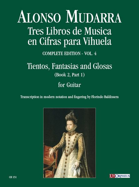 Tres Libros De Musica En Cifras Para Vihuela, Vol. 4 / Transcription In Modern Notation For Guitar.